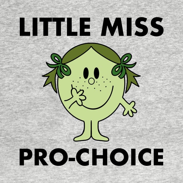 Little Miss Pro Choice by NickiPostsStuff